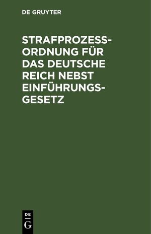 ISBN 9783112634417: Strafprozessordnung für das Deutsche Reich nebst Einführungsgesetz