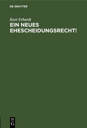 neues Buch – Kurt Erhardt – Ein neues Ehescheidungsrecht!