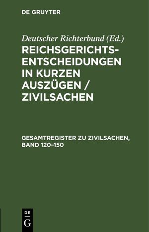 ISBN 9783112637777: Gesamtregister zu Zivilsachen, Band 120-150