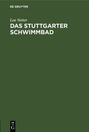 ISBN 9783112639078: Das Stuttgarter Schwimmbad – Führer durch das Haus, Hausordnung, Bäderpreise, Nemensliste der Beteiligten