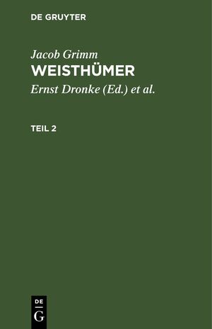 ISBN 9783112642276: Jacob Grimm: Weisthümer / Jacob Grimm: Weisthümer. Teil 2