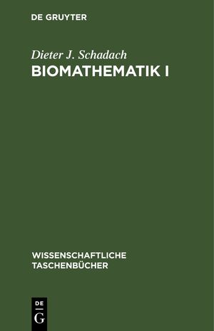 ISBN 9783112648537: Biomathematik I - Kombinatorik, Wahrscheinlichkeit und Information