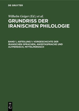 ISBN 9783112659175: Grundriß der iranischen Philologie / Vorgeschichte der iranischen Sprachen, Awestasprache und Altpersisch, Mittelpersisch