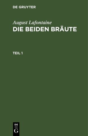 ISBN 9783112662038: August Lafontaine: Die beiden Bräute. Teil 1