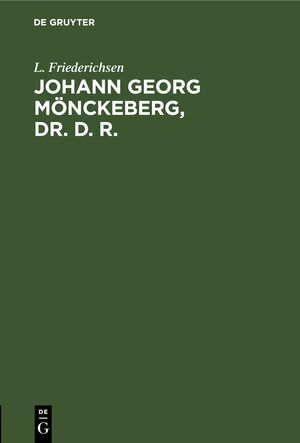 ISBN 9783112662199: Johann Georg Mönckeberg, Dr. d. R.