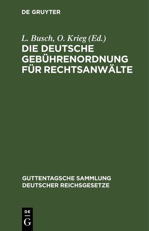 ISBN 9783112675557: Die Deutsche Gebührenordnung für Rechtsanwälte – Das Gesetz, betr. die Erstattung von Rechtsanwaltsgebühren in Armensachen und die preußische Landesgebührenordnung mit Erläuterungen