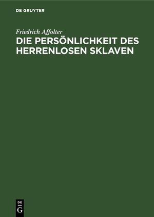 ISBN 9783112675830: Die Persönlichkeit des Herrenlosen Sklaven – Ein Stück aus dem römischen Sklavenrecht