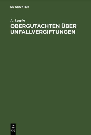 ISBN 9783112675915: Obergutachten über Unfallvergiftungen – Dem Reichs-Versicherungsamt und anderen Gerichten erstattet