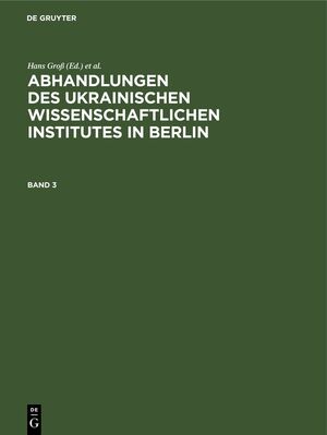 ISBN 9783112676714: Abhandlungen des Ukrainischen Wissenschaftlichen Institutes in Berlin / Abhandlungen des Ukrainischen Wissenschaftlichen Institutes in Berlin. Band 3