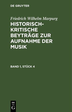 ISBN 9783112683699: Historisch-kritische Beyträge zur Aufnahme der Musik. Band 1, Stück 4