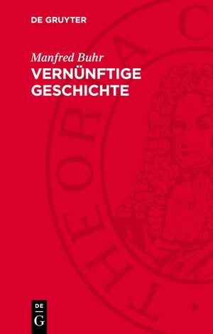 ISBN 9783112763926: Vernünftige Geschichte – Zum Denken über Geschichte in der klassischen deutschen Philosophie