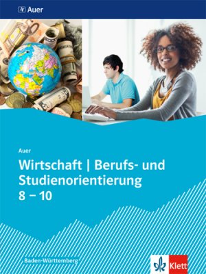 ISBN 9783120071075: Auer Wirtschaft - Berufs- und Studienorientierung. Ausgabe Baden-Württemberg: Schulbuch Klasse 8-10