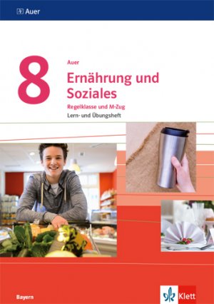 ISBN 9783120071808: Auer Ernährung und Soziales 8. Ausgabe Bayern: Lern- und Übungsheft Klasse 8 (Auer Ernährung und Soziales. Ausgabe Bayern Mittelschule ab 2019)