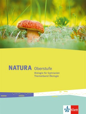 gebrauchtes Buch – Katharina Baack – Natura Biologie Oberstufe: Themenband Ökologie Klassen 10-12 (G8), Klassen 11-13 (G9) (Natura Biologie Oberstufe. Ausgabe ab 2016)