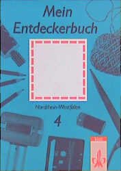 ISBN 9783122587406: Mein Entdeckerbuch, Ausgabe für Nordrhein-Westfalen, 4. Schuljahr, Schülerarbeitsbuch