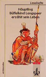 gebrauchtes Buch – Child Long Lance – Häuptling Büffelkind Langspeer erzählt sein Leben. (Gekürzt). Mit Materialien. (Lernmaterialien)