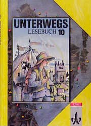 ISBN 9783123091001: Unterwegs, Lesebuch, Allgemeine Ausgabe, neue Rechtschreibung, 10. Schuljahr