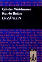 gebrauchtes Buch – Günter Waldmann (Autor), Katrin Bothe  – Erzählen Eine Einführung in kreatives Schreiben und produktives Verstehen von traditionellen und modernen Erzählformen von Günter Waldmann (Autor), Katrin Bothe (Autor)