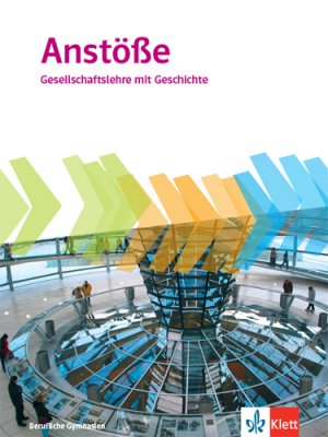 ISBN 9783124169105: Anstöße Gesellschaftslehre mit Geschichte. Allgemeine Ausgabe Berufliche Gymnasien - Schulbuch Klasse 11-13