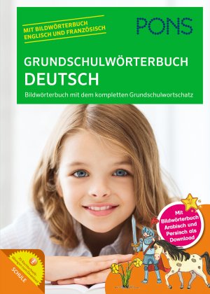 ISBN 9783125160712: PONS Grundschulwörterbuch Deutsch: Bildwörterbuch mit dem kompletten Grundschulwortschatz. Mit Bildwörterbuch Englisch und Französisch im Buch und Arabisch und Persisch als Download.