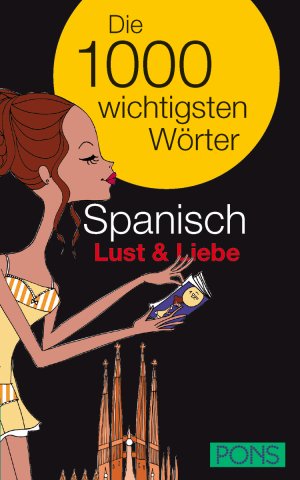 Isbn Pons Die 1000 Wichtigsten Worter Spanisch Lust Und Liebe Neu Gebraucht Kaufen