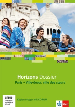 gebrauchtes Buch – Klett – Lehrerheft, Kopiervorlagen mit CD-ROM, Französisch, Horizons Dossier. Paris - Ville-décor, ville des coeurs, Klasse 10 (G8), Klasse 11 (G9)