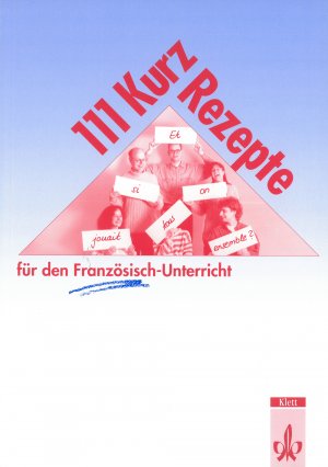 ISBN 9783125258402: 111 Kurzrezepte Französisch - Interaktive Übungsideen für zwischendurch mit Kopiervorlagen