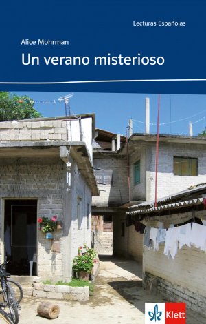 gebrauchtes Buch – Alice Mohrman – Un verano misterioso - Una aventura en México. Spanische Lektüre für das 3. Lernjahr. Buch