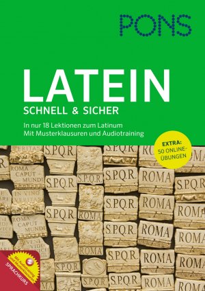 ISBN 9783125618947: PONS Latein schnell & sicher - In nur 18 Lektionen zum Latinum. Mit Musterklausuren, Audiotraining und Online-Übungen