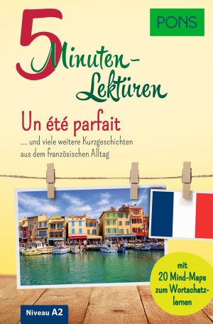 ISBN 9783125622319: PONS 5-Minuten-Lektüren Französisch A2 - Un été parfait - ... und viele weitere Kurzgeschichten aus dem französischen Alltag. Mit 20 Mind-Maps zum Wortschatzlernen.