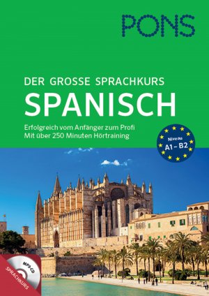 ISBN 9783125628564: PONS Der große Sprachkurs Spanisch - Erfolgreich vom Anfänger zum Profi mit über 250 Minuten Hörtraining auf MP3-CD