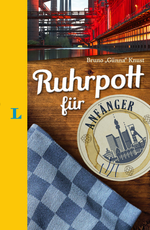 gebrauchtes Buch – Bruno "Günna" Knust – Langenscheidt Ruhrpott für Anfänger - Der humorvolle Sprachführer für Ruhrpott-Fans