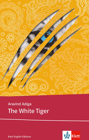 ISBN 9783125798724: The White Tiger – Schulausgabe für das Niveau B2, ab dem 6. Lernjahr. Ungekürzter englischer Originaltext mit Annotationen