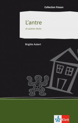 ISBN 9783125914469: L'antre et autres récits – et autres récits. Französische Lektüre für das 4. Lernjahr, Oberstufe. Originaltext mit Annotationen