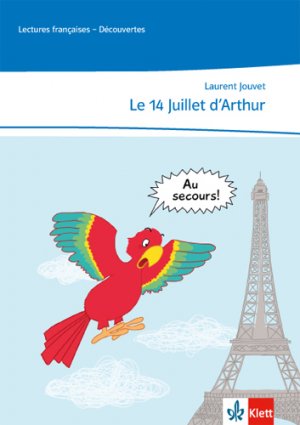 ISBN 9783125918160: Le 14 Juillet d'Arthur - Lektüre abgestimmt auf Découvertes 1 Unité 6, mit weiteren Materialien zum kostenlosen Download Ende des 1. Lernjahres