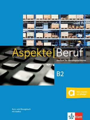 ISBN 9783126053617: Aspekte Beruf B2 : Deutsch für Berufssprachkurse. Kurs- und Übungsbuch mit Audios