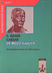 gebrauchtes Buch – Caesar, C. Julius – De bello Gallico. Textauswahl mit Wort- und Sacherläuterungen / Arbeitskommentar und Zweittexte