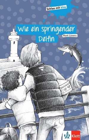 ISBN 9783126661041: Wie ein springender Delfin | Mark Lowery (u. a.) | Taschenbuch | Schlau mit blau | 240 S. | Deutsch | 2020 | Klett Sprachen GmbH | EAN 9783126661041