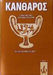 ISBN 9783126701105: Kantharos. Griechisches Unterrichtswerk - Schülerarbeitsheft Klassen 7-10