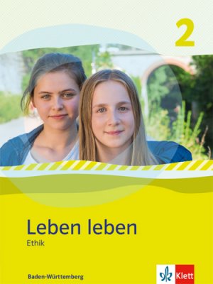 ISBN 9783126953030: Leben leben 2. Ethik. Ausgabe Baden-Württemberg – Schulbuch Klasse 7/8