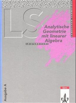 ISBN 9783127323207: Lambacher-Schweizer. Analytische Geometrie mit linearer Algebra Leistungskurs. Schülerbuch. Ausgabe A