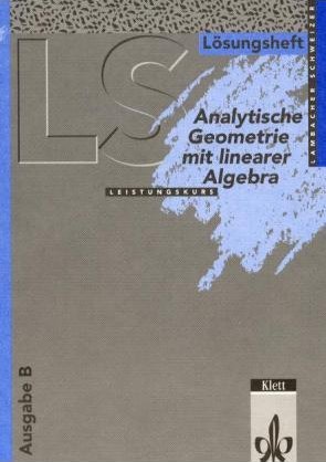 ISBN 9783127323634: Lambacher Schweizer - Themenhefte / Analytische Geometrie mit linearer Algebra - Leistungskurs, Ausgabe B