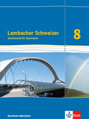 gebrauchtes Buch – Lambacher Schweizer Mathematik 8 - G8. Ausgabe Nordrhein-Westfalen: Schulbuch Klasse 8 (Lambacher Schweizer. Ausgabe für Nordrhein-Westfalen ab 2016)