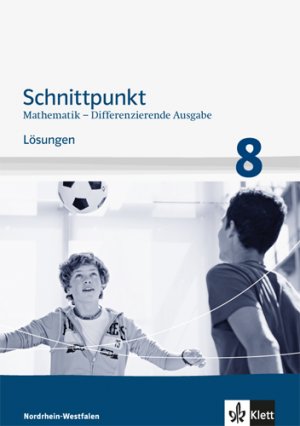 ISBN 9783127424874: Schnittpunkt Mathematik 8. Differenzierende Ausgabe Nordrhein-Westfalen - Lösungen Klasse 8