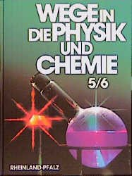 gebrauchtes Buch – Wege in die Physik und Chemie. 5/6. Schuljahr. Ausgabe für Rheinland- Pfalz.  (SB)