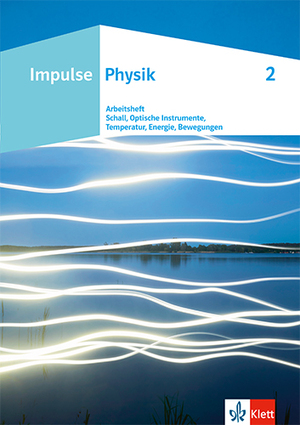 neues Buch – Impulse Physik. Arbeitsheft 2 Klasse 7-10 | Arbeitsheft 2 Schall, Optische Instrumente, Temperatur, Energie, Bewegungen Klasse 7-10 | Markus/Lenk, Maria/Schlicker, Christine u a Ketter | Broschüre