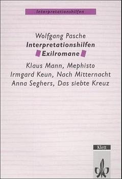 ISBN 9783129226049: Interpretationshilfen Exilromane. K. Mann, Mephisto / I. Keun, Nach Mitternacht / A. Seghers, Das siebte Kreuz - Klasse 11-13