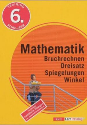 ISBN 9783129270134: Training Mathematik - Bruchrechnen, Dreisatz, Spiegelungen, Winkel