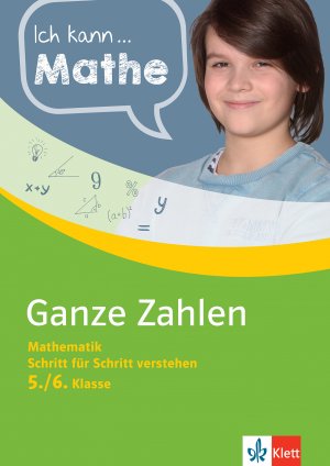 neues Buch – Klett Ich kann … Mathe Ganze Zahlen 5./6. Klasse - Mathematik Schritt für Schritt verstehen