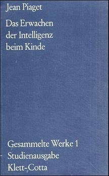 ISBN 9783129291108: Gesammelte Werke / Das Erwachen der Intelligenz beim Kinde